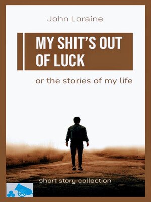 cover image of My Shit's Out of Luck